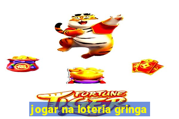 jogar na loteria gringa