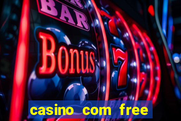 casino com free bonus no deposit