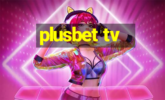 plusbet tv