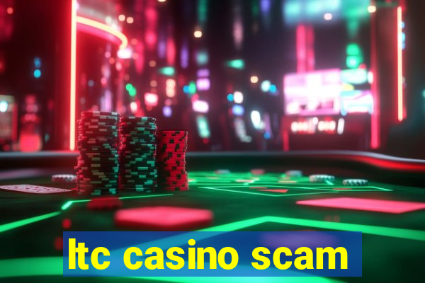 ltc casino scam