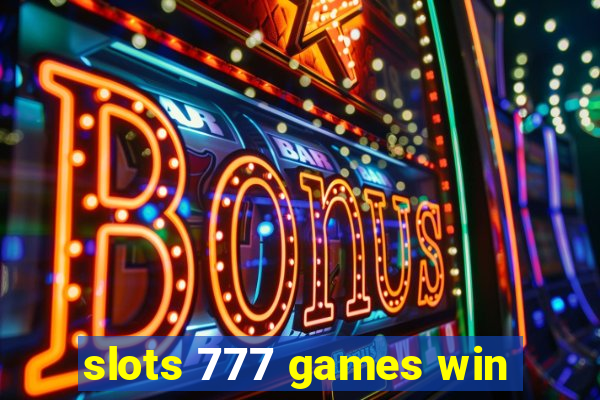 slots 777 games win