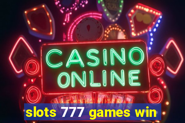 slots 777 games win