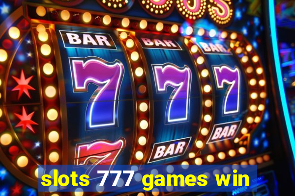 slots 777 games win