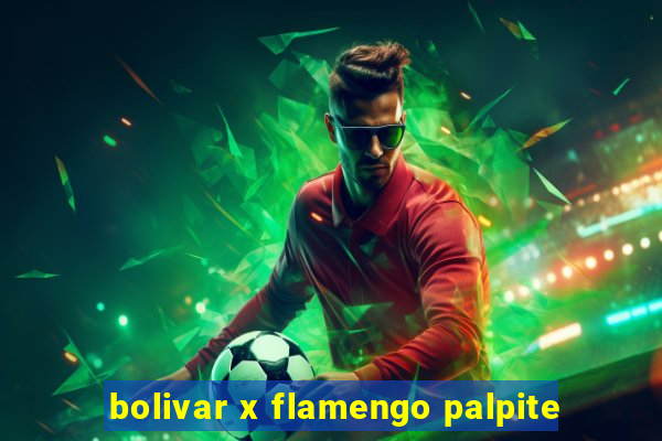 bolivar x flamengo palpite