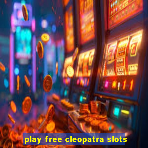 play free cleopatra slots