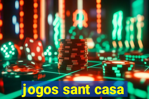 jogos sant casa