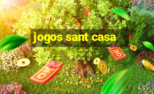 jogos sant casa