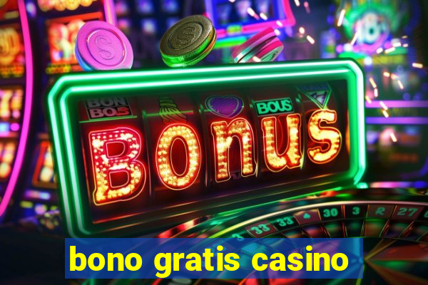 bono gratis casino