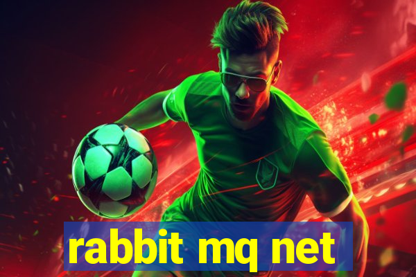 rabbit mq net