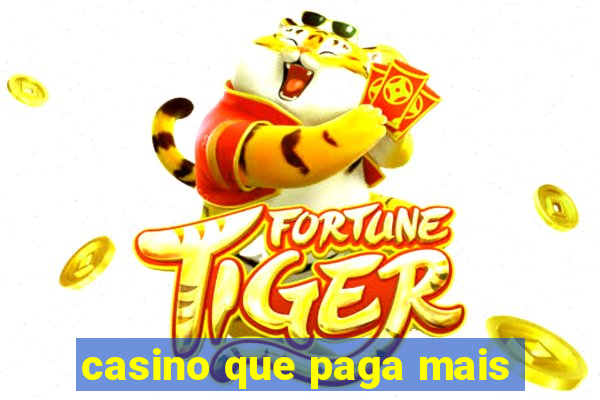 casino que paga mais