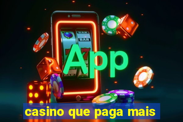 casino que paga mais