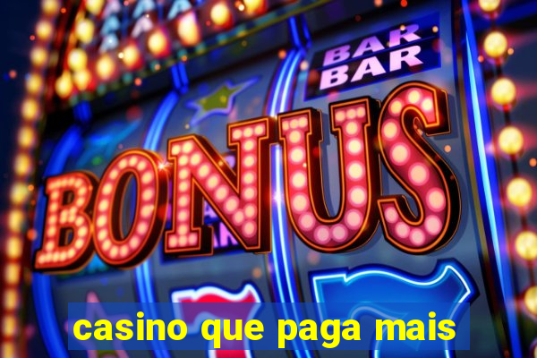 casino que paga mais