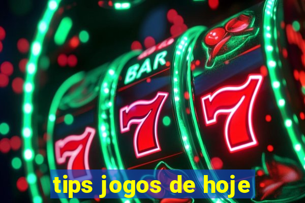 tips jogos de hoje