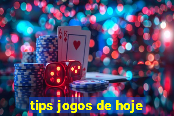 tips jogos de hoje