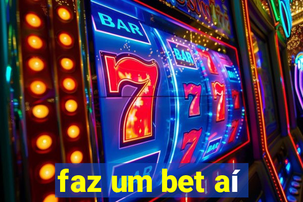 faz um bet aí