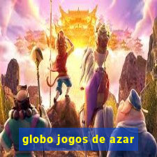 globo jogos de azar