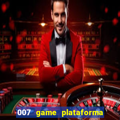 007 game plataforma de jogos