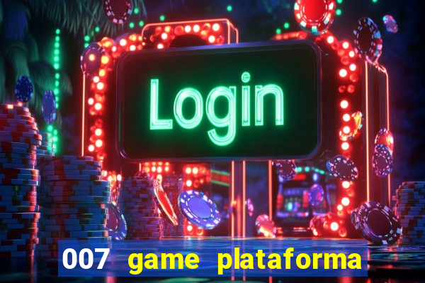 007 game plataforma de jogos