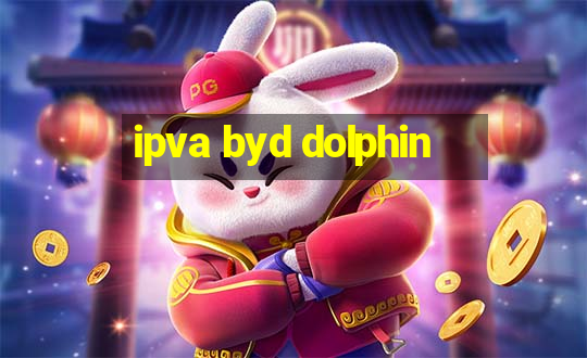 ipva byd dolphin