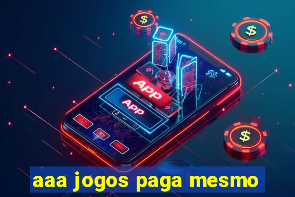 aaa jogos paga mesmo