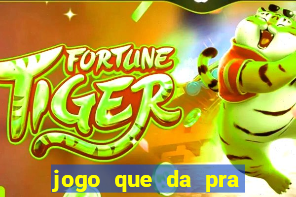 jogo que da pra ganhar dinheiro