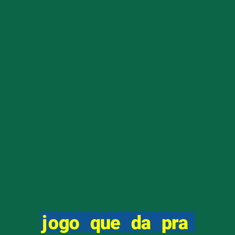 jogo que da pra ganhar dinheiro