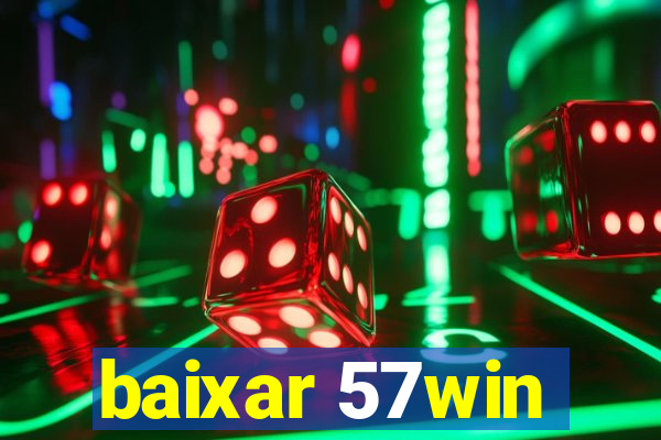 baixar 57win