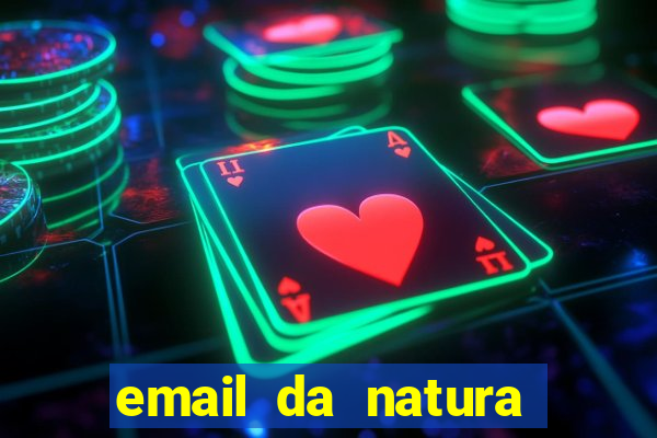 email da natura para enviar comprovante de pagamento