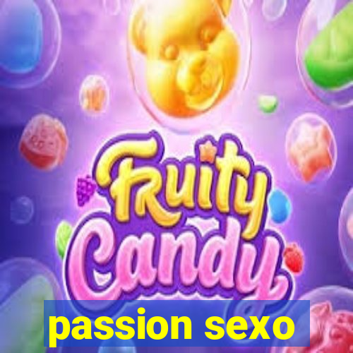 passion sexo