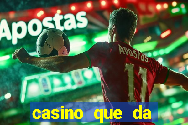 casino que da bonus sem deposito