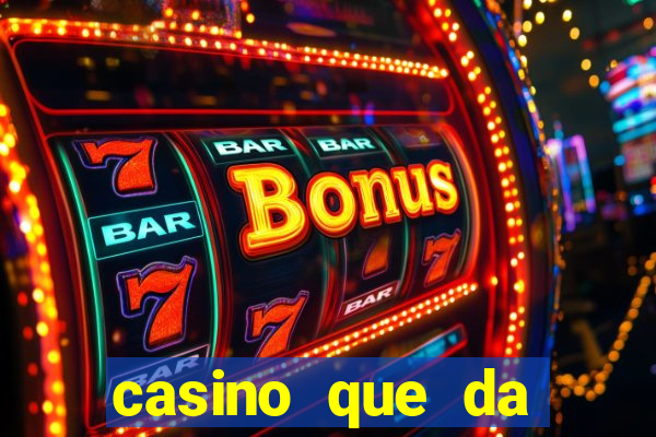 casino que da bonus sem deposito