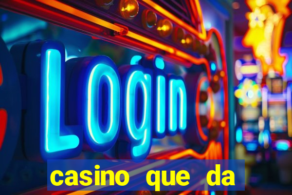 casino que da bonus sem deposito