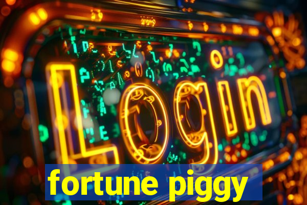 fortune piggy