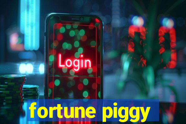 fortune piggy