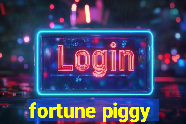 fortune piggy