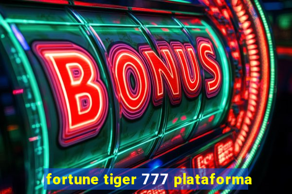 fortune tiger 777 plataforma