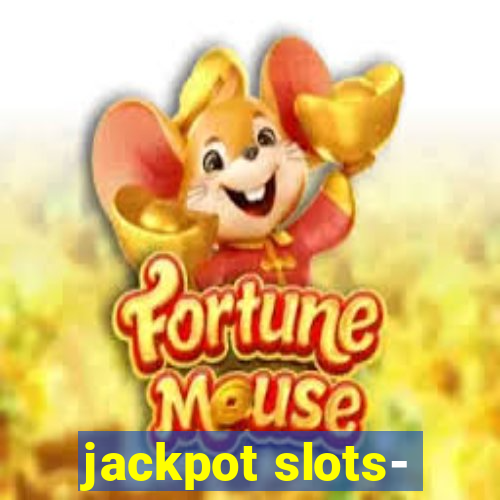 jackpot slots-