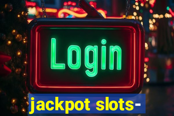 jackpot slots-