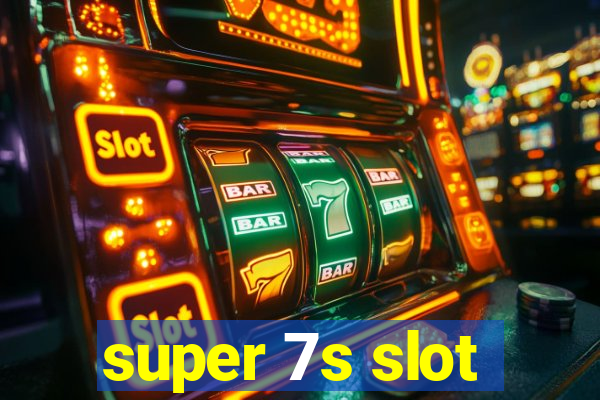 super 7s slot