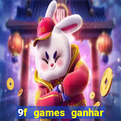 9f games ganhar dinheiro de verdade