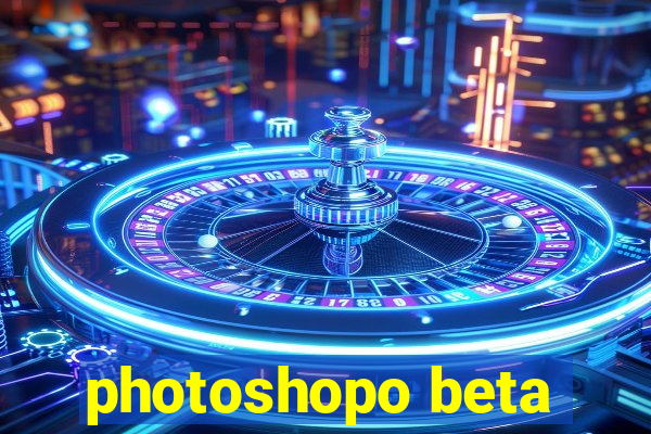 photoshopo beta