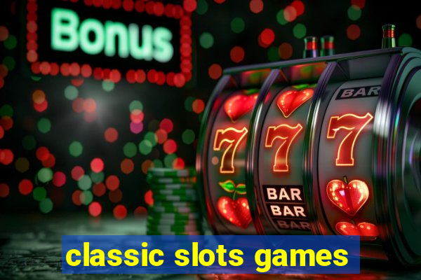 classic slots games