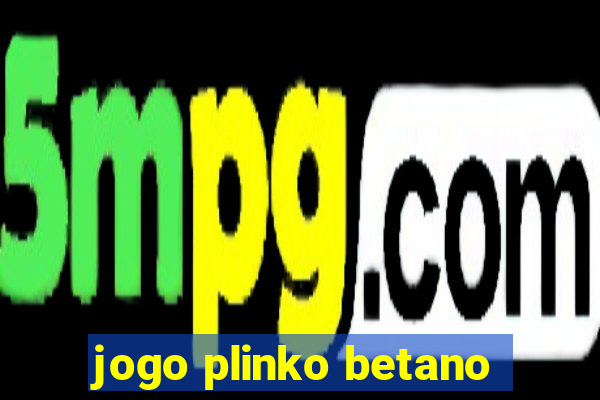 jogo plinko betano