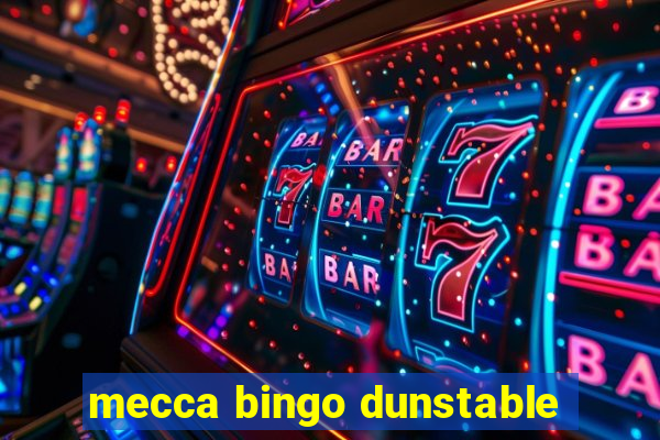 mecca bingo dunstable