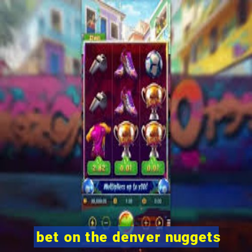 bet on the denver nuggets