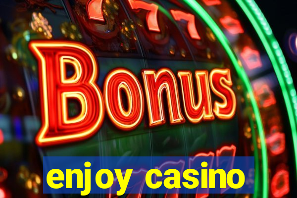 enjoy casino