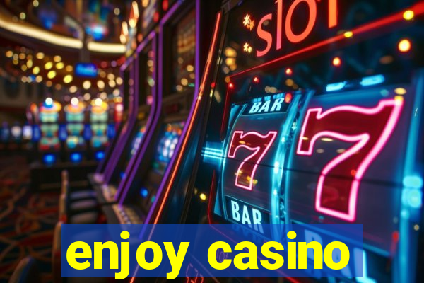 enjoy casino