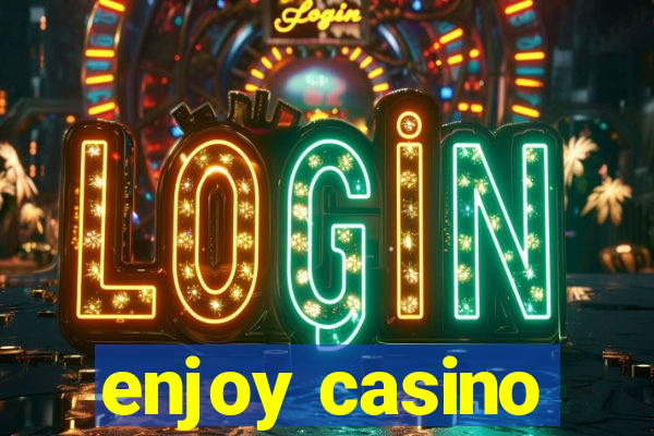 enjoy casino