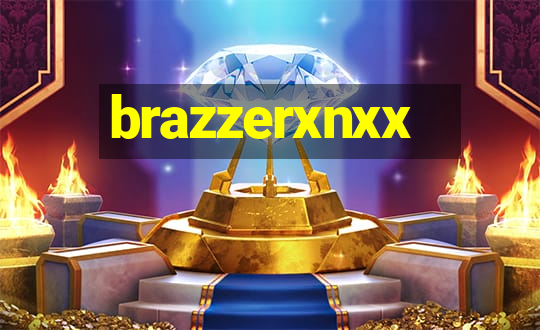 brazzerxnxx