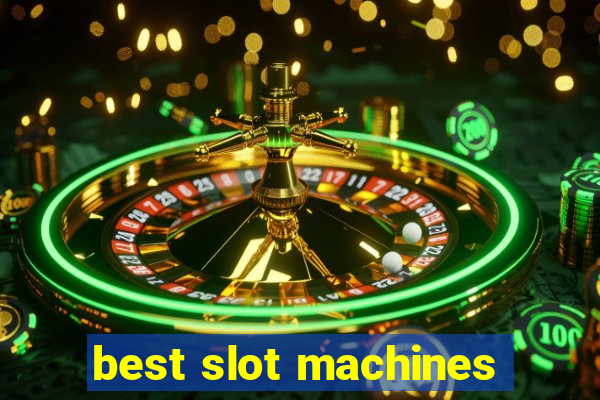 best slot machines